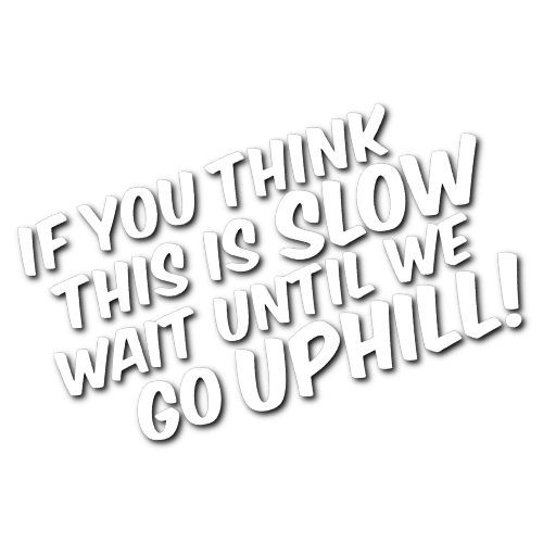 If You Think This is Slow, Wait Until we go Uphill Sticker!