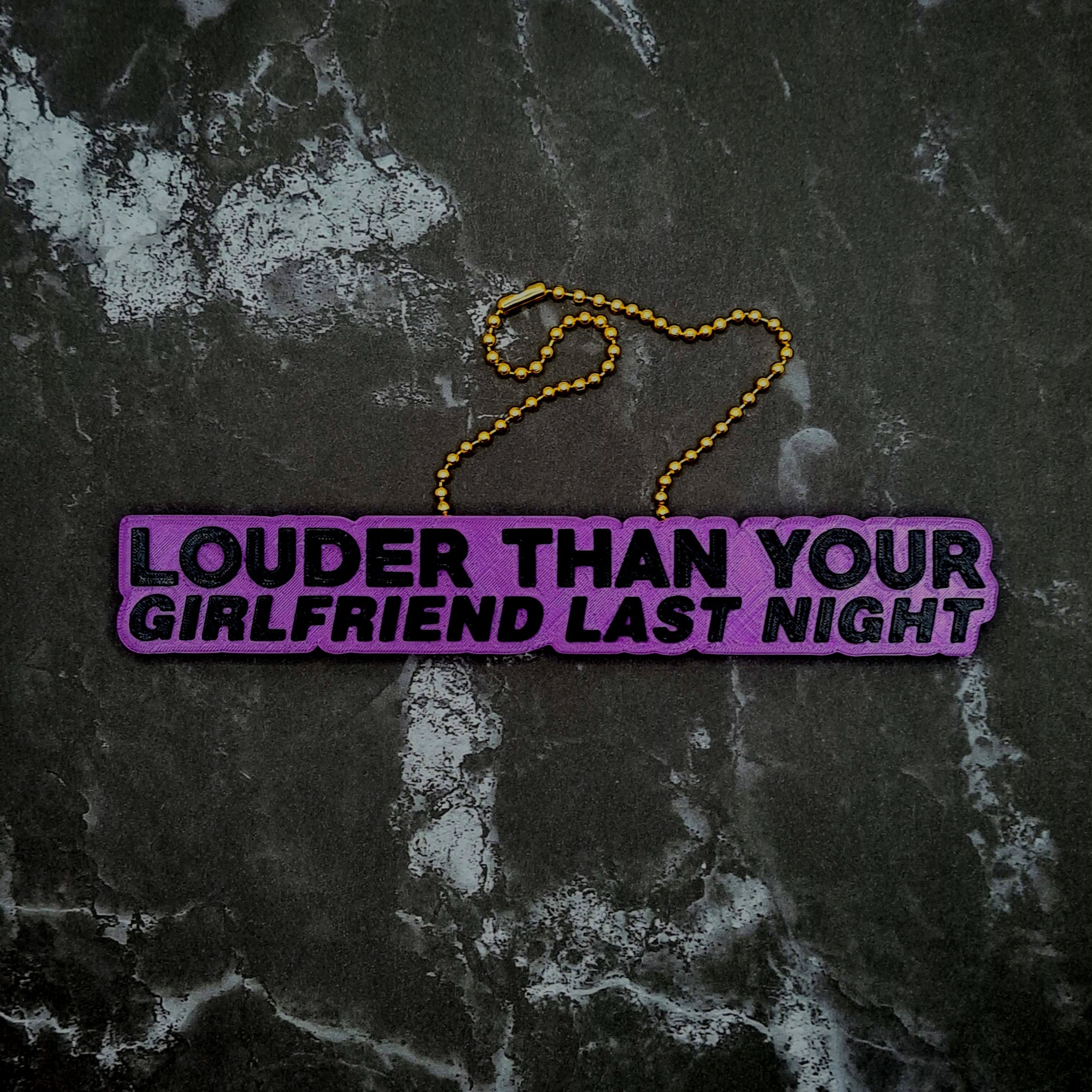 Louder than your Girlfriend Last Night Charm!