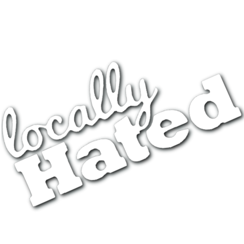 Locally Hated Sticker!