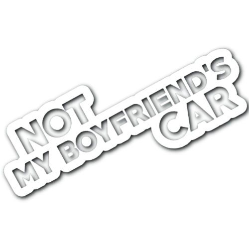Not My Boyfriend's Car Sticker!
