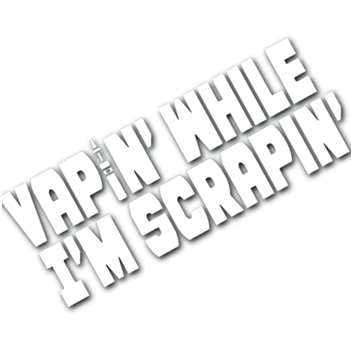 Vapin' While I'm Scrapin' Sticker!