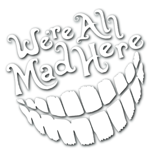 We're All Mad Here Sticker!