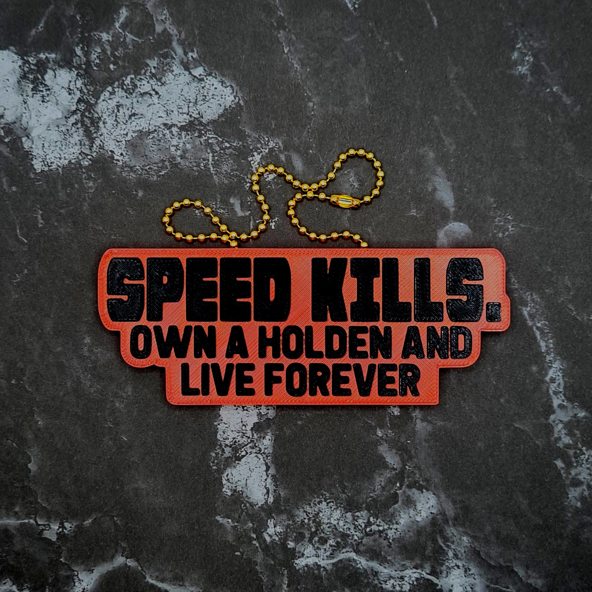 Speed Kills, Drive a Holden and Live Forever Charm!