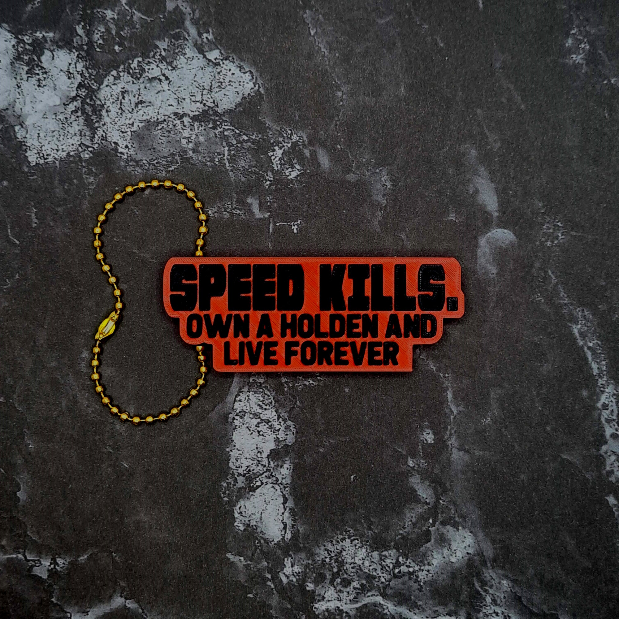 Speed Kills, Drive a Holden and Live Forever Keychain!