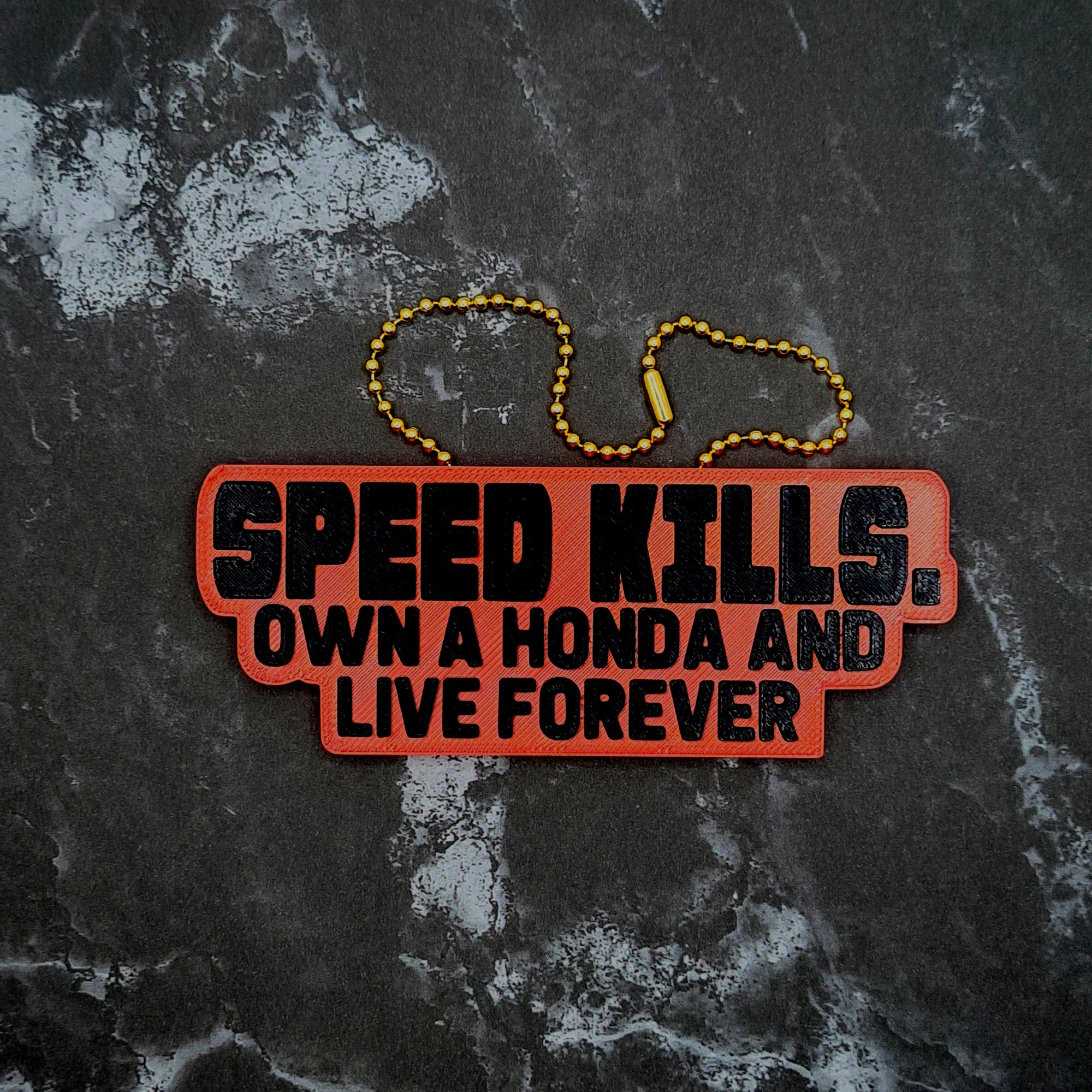Speed Kills, Drive a Honda and Live Forever Charm!