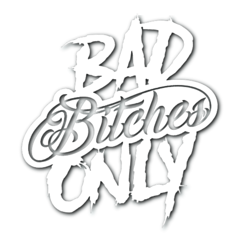 Bad Bitches Only Sticker Jcreatenz 