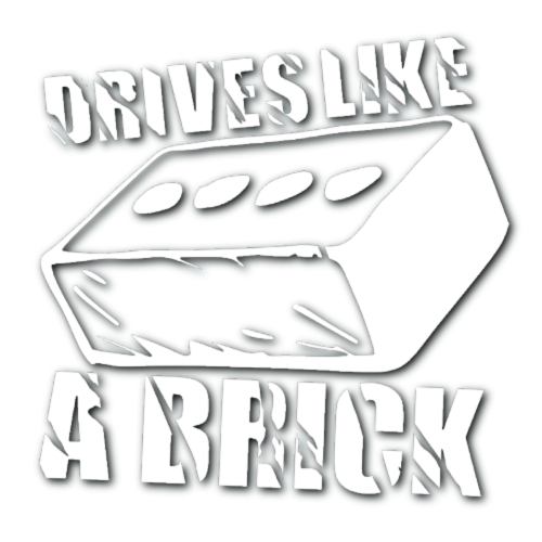 Drives Like a Brick Sticker!