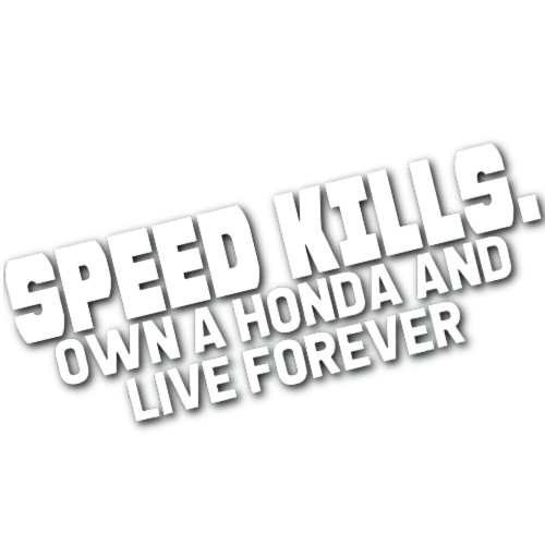 Speed Kills, Drive a Honda and Live Forever Sticker!